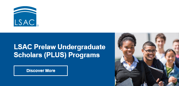 LSAC Prelaw Undergraduate Scholars (PLUS) Programs - Discover More